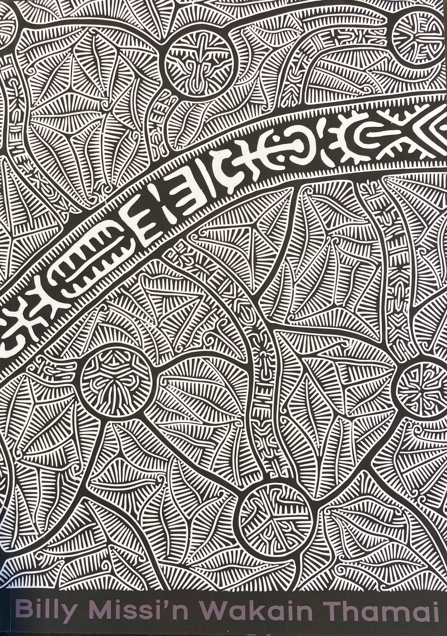 BILLY MISSI | 'Wakain Thamai' Exhibition Catalogue