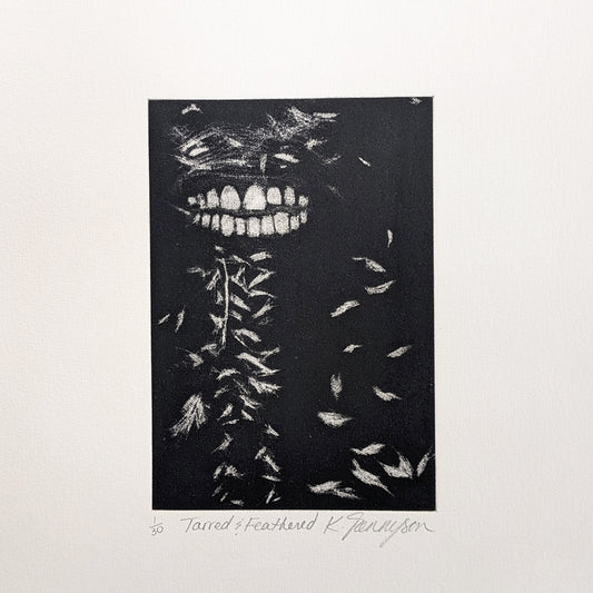 KRISTIN TENNYSON | 'Tarred and feathered' | Etching
