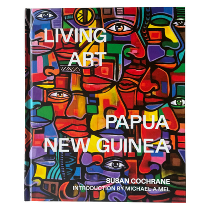DR SUSAN COCHRANE | 'Living Art - Papua New Guinea' | Book