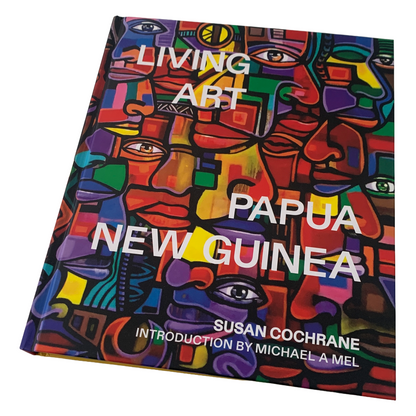 DR SUSAN COCHRANE | 'Living Art - Papua New Guinea' | Book