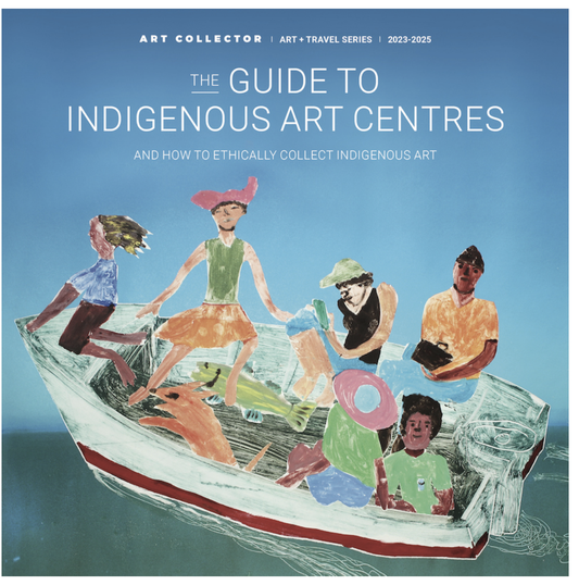 ART COLLECTOR | 'The Guide to Indigenous Art Centres'
