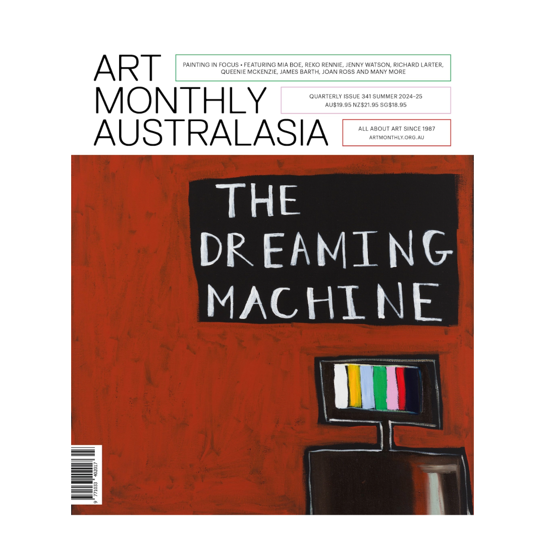 ART MONTHLY AUSTRALASIA | Quarterly Issue 341 SUMMER