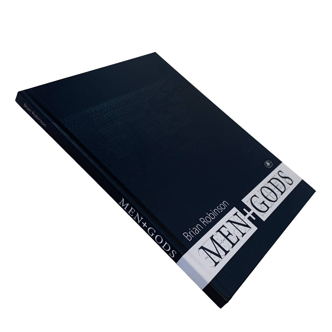 BRIAN ROBINSON | 'Men+GODS' |  Exhibition Catalogue