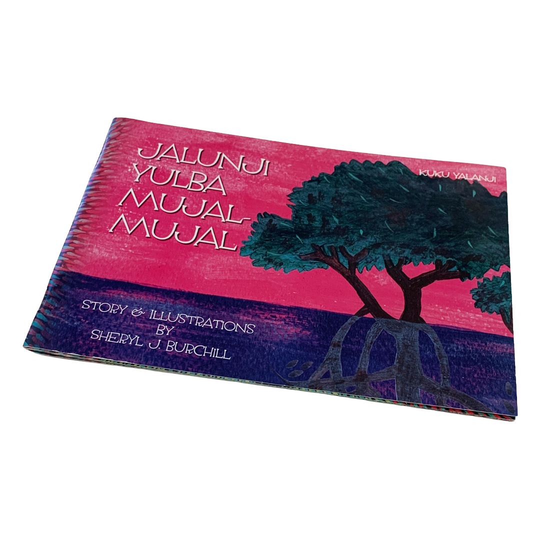 SHERYL J BURCHILL | 'Jalunji Yulba Mujal-mujal' | Kuku Yalanji Language Books